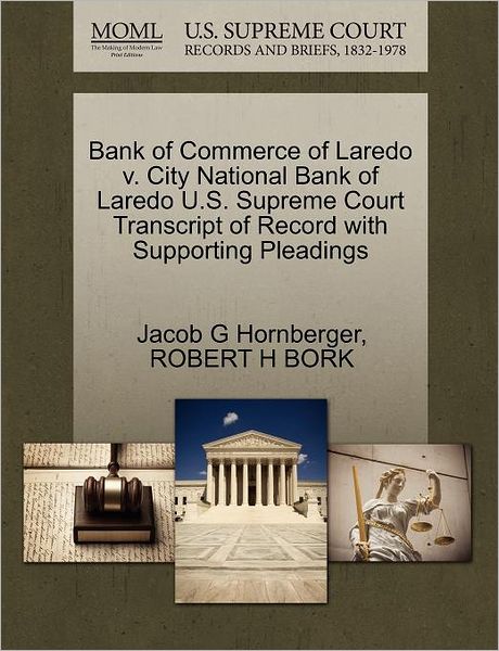 Cover for Jacob G Hornberger · Bank of Commerce of Laredo V. City National Bank of Laredo U.s. Supreme Court Transcript of Record with Supporting Pleadings (Paperback Book) (2011)