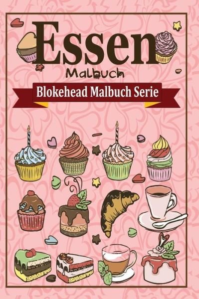 Cover for Die Blokehead · Essen Malbuch (Paperback Book) (2020)
