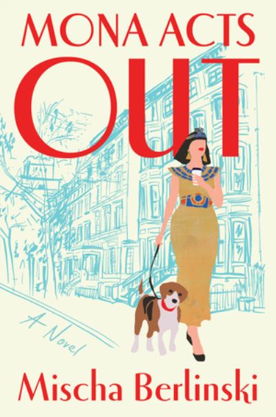 Cover for Mischa Berlinski · Mona Acts Out - A Novel (Hardcover Book) (2025)