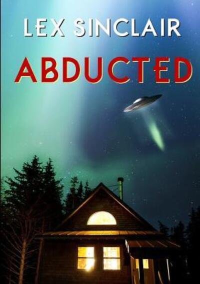 Cover for Lex Sinclair · Abducted (Pocketbok) (2016)