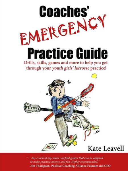 Cover for Kate Leavell · Coaches' Emergency Practice Guide for Girls Lacrosse (Paperback Book) (2015)