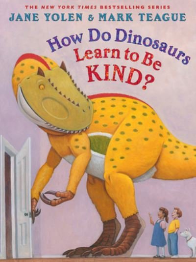 Cover for Jane Yolen · How Do Dinosaurs Learn to Be Kind? (Hardcover bog) (2023)