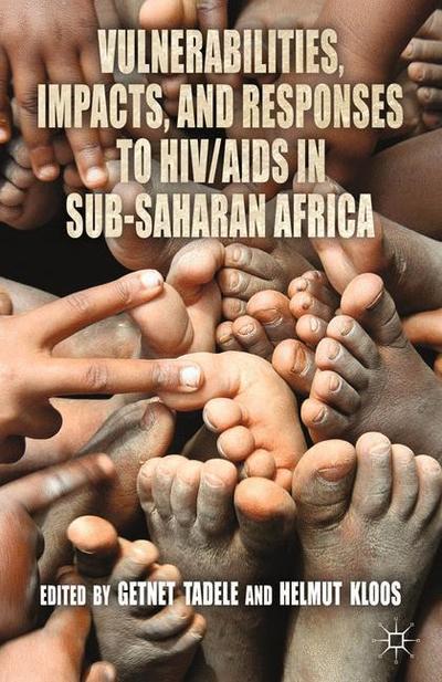 Cover for Getnet Tadele · Vulnerabilities, Impacts, and Responses to HIV / AIDS in Sub-Saharan Africa (Paperback Book) [1st ed. 2013 edition] (2013)