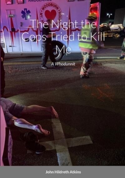 Cover for John Atkins · Night the Cops Tried to Kill Me (Buch) (2023)