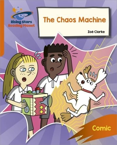 Cover for Zoe Clarke · Reading Planet: Rocket Phonics – Target Practice – The Chaos Machine – Orange (Paperback Book) (2021)