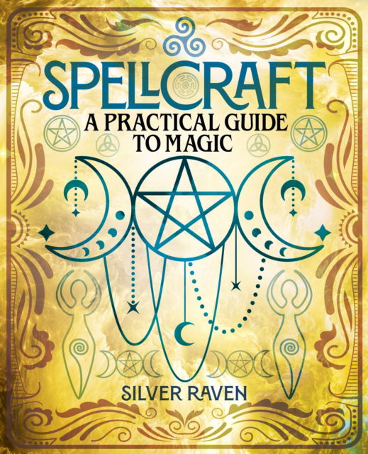 Cover for Silver Raven · Spellcraft: A Practical Guide to Magic (Hardcover Book) (2024)