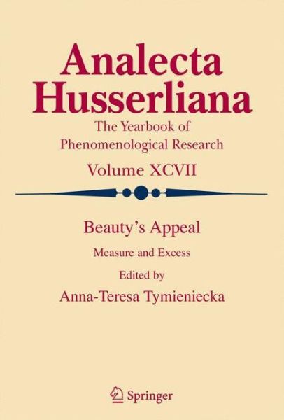 Cover for Anna-teresa Tymieniecka · Beauty's Appeal: Measure and Excess - Analecta Husserliana (Book) [2008 edition] (2007)