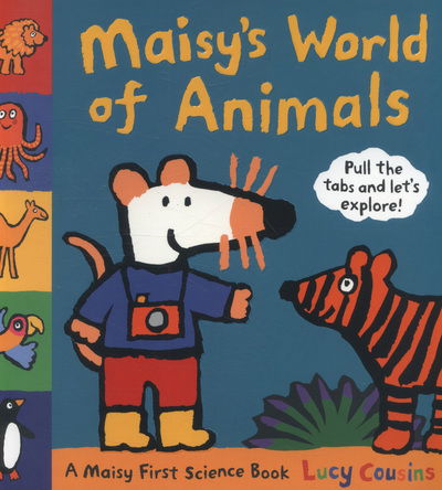 Maisy's World of Animals: A Maisy First Science Book - Maisy - Lucy Cousins - Books - Walker Books Ltd - 9781406348200 - February 1, 2014