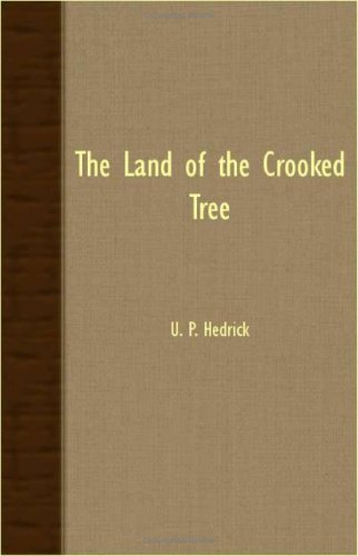 Cover for U. P. Hedrick · The Land of the Crooked Tree (Paperback Book) (2007)