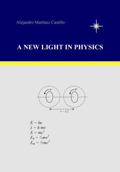 Cover for Alejandro Martinez Castillo · A New Light in Physics (Paperback Book) (2012)