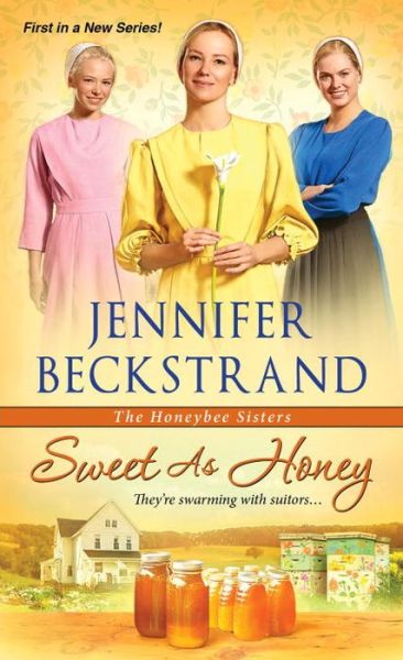 Sweet as Honey - The Honeybee Sisters - Jennifer Beckstrand - Książki - Kensington Publishing - 9781420140200 - 28 czerwca 2016