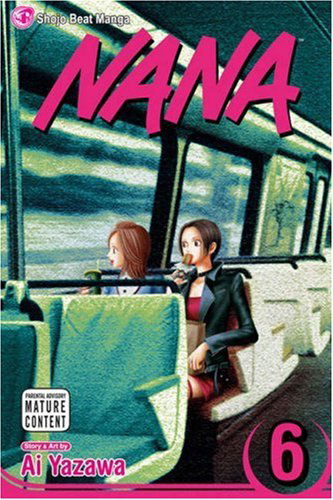 Nana, Vol. 6 - Nana - Ai Yazawa - Kirjat - Viz Media, Subs. of Shogakukan Inc - 9781421510200 - maanantai 4. elokuuta 2008