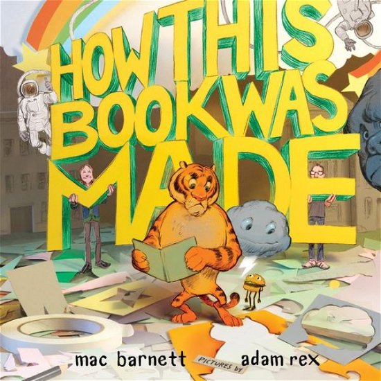 Cover for Mac Barnett · How This Book Was Made (Innbunden bok) (2016)