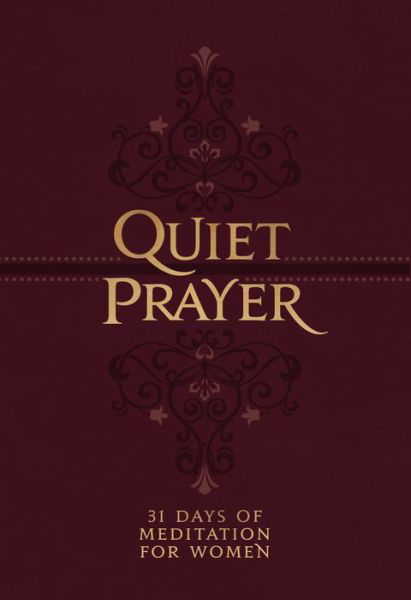 Cover for Marie Chapian · Quiet Prayer: 31 Days of Meditation for Women (Læderbog) (2022)