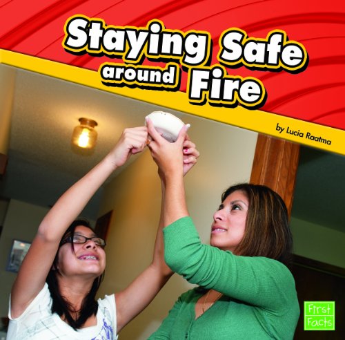 Cover for Lucia Raatma · Staying Safe Around Fire (Hardcover Book) (2011)