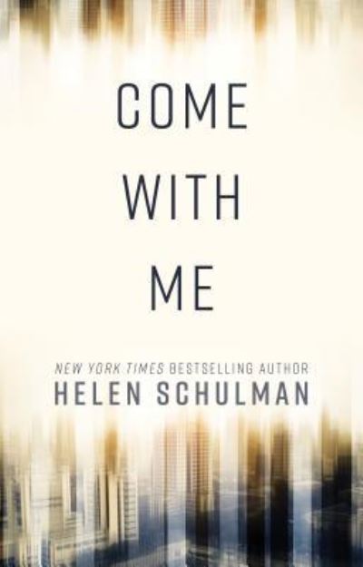 Cover for Helen Schulman · Come with Me (Book) (2019)