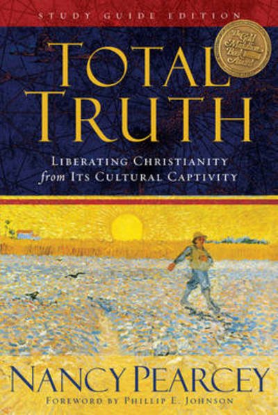 Cover for Nancy Pearcey · Total Truth: Liberating Christianity from Its Cultural Captivity (Pocketbok) [Study Guide edition] (2008)