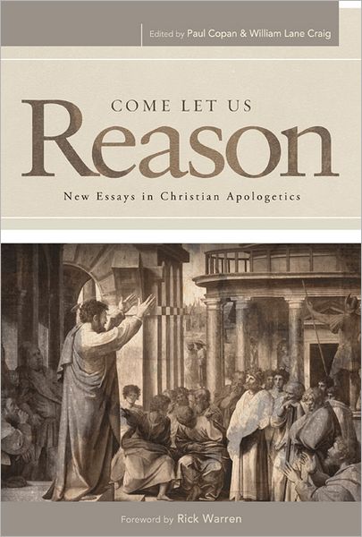 Cover for Paul Copan · Come Let Us Reason: New Essays in Christian Apologetics (Paperback Book) (2012)