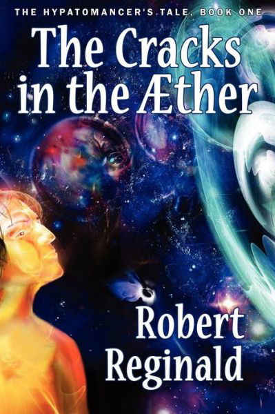 Cover for Robert Reginald · The Cracks in the Æther: the Hypatomancer's Tale, Book One (Pocketbok) (2011)