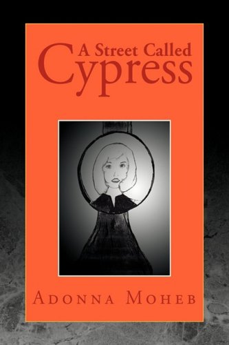 Cover for Adonna Moheb · A Street Called Cypress (Hardcover Book) (2008)