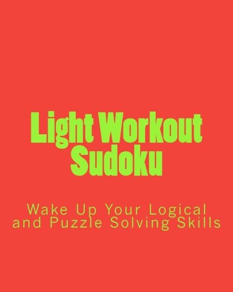Cover for Praveen Puri · Light Workout Sudoku: Wake Up Your Logical and Puzzle Solving Skills (Paperback Book) [Act edition] (2012)