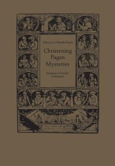 Cover for Marjorie O'Rourke Boyle · Christening Pagan Mysteries Erasmus in Pursuit of Wisdom (Paperback Book) (1981)