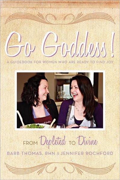 Cover for Barb Thomas Rhn · Go Goddess!: From Depleted to Divine (Paperback Book) (2011)