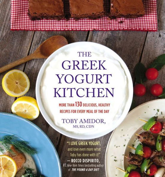 Cover for Toby Amidor · The Greek Yogurt Kitchen: More Than 130 Delicious, Healthy Recipes for Every Meal of the Day (Paperback Book) (2014)