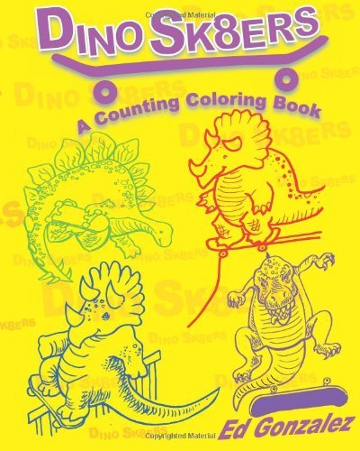 Cover for Ed Gonzalez · Dinosk8ers a Counting Coloring Book (Paperback Book) (2011)
