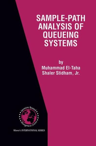 Cover for Muhammad El-Taha · Sample-Path Analysis of Queueing Systems - International Series in Operations Research &amp; Management Science (Paperback Book) [Softcover reprint of the original 1st ed. 1999 edition] (2012)