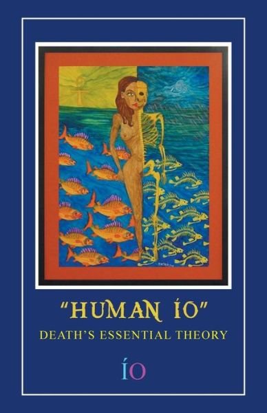 Cover for Io · Human Io: Death's Essential Theory (Paperback Book) (2014)