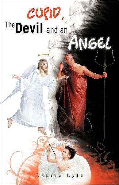 Cover for Laurie Lyle · Cupid, the Devil and an Angel (Paperback Book) (2012)