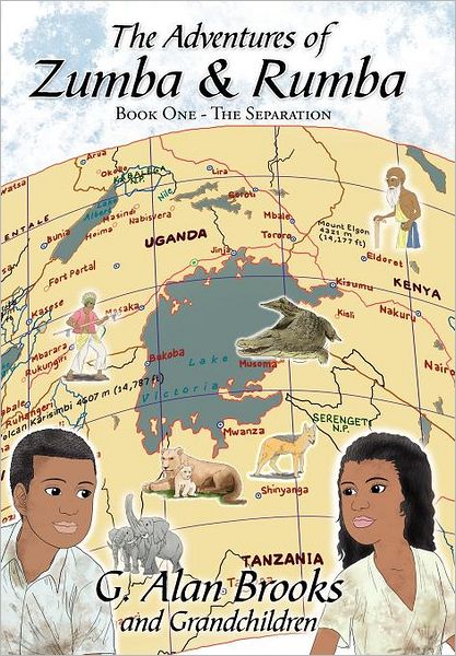 The Adventures of Zumba and Rumba: Book One - the Separation - G Alan Brooks - Books - Xlibris Corporation - 9781469198200 - June 29, 2012
