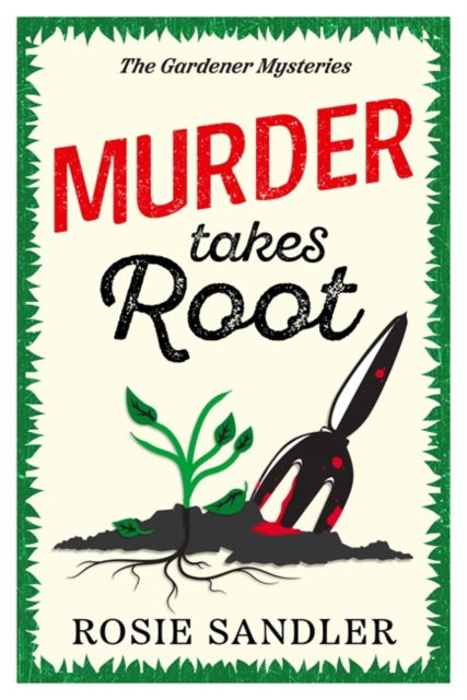 Cover for Rosie Sandler · Murder Takes Root: A gripping British cozy crime mystery full of surprising twists (Paperback Book) (2024)