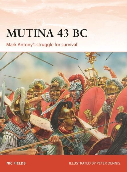 Cover for Nic Fields · Mutina 43 BC: Mark Antony's struggle for survival - Campaign (Paperback Bog) (2018)