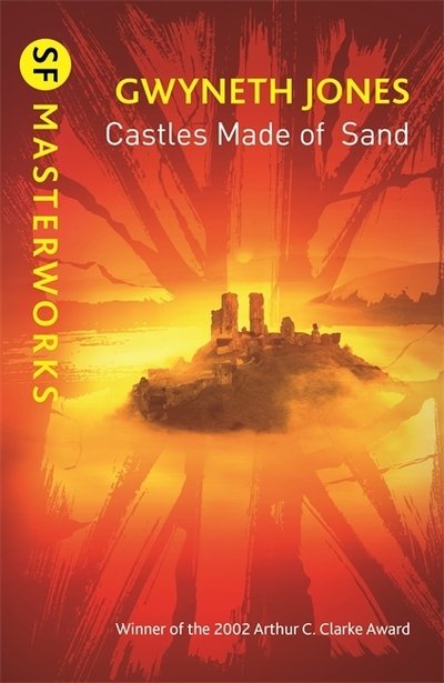 Cover for Gwyneth Jones · Castles Made Of Sand - S.F. Masterworks (Taschenbuch) (2021)