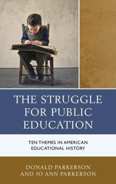 Cover for Donald Parkerson · The Struggle for Public Education: Ten Themes in American Educational History (Paperback Book) (2017)