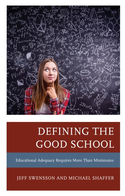 Cover for Jeff Swensson · Defining the Good School: Educational Adequacy Requires More than Minimums (Gebundenes Buch) (2020)