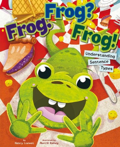 Cover for Nancy Loewen · Frog. Frog? Frog!: Understanding Sentence Types (Language on the Loose) (Paperback Book) (2013)