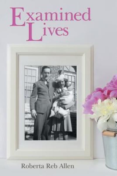 Cover for Roberta Reb Allen · Examined Lives (Paperback Book) (2018)