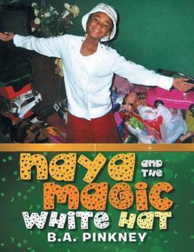 Cover for B a Pinkney · Naya and the Magic White Hat (Paperback Bog) (2013)
