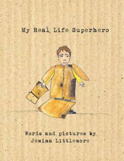 Cover for Jemima Littlemore · My Real Life Superhero (Paperback Book) (2013)