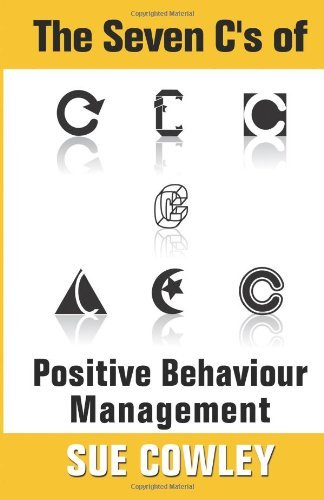Cover for Sue Cowley · The Seven C's of Positive Behaviour Management (Alphabet Sevens) (Paperback Book) (2013)