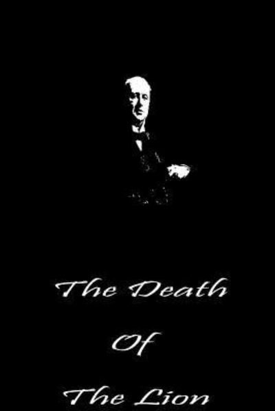 The Death of the Lion - Henry James - Books - Createspace - 9781490987200 - July 14, 2013