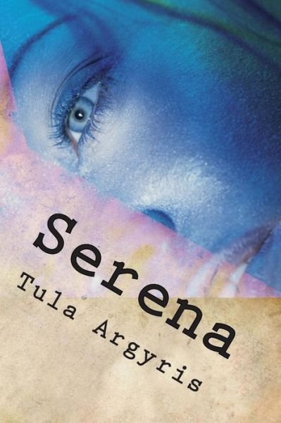 Cover for Tula Argyris · Serena (Paperback Book) (2013)