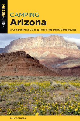 Cover for Bruce Grubbs · Camping Arizona: A Comprehensive Guide to Public Tent and RV Campgrounds - State Camping Series (Paperback Book) [Fourth edition] (2021)