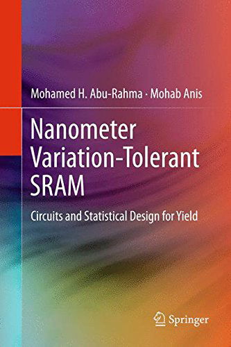 Cover for Mohamed Abu Rahma · Nanometer Variation-Tolerant SRAM: Circuits and Statistical Design for Yield (Paperback Book) [2013 edition] (2014)