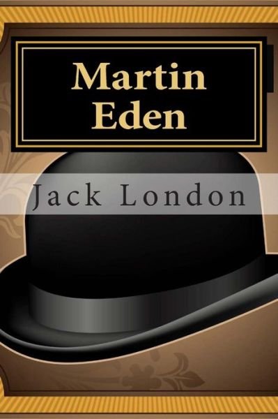 Martin Eden - Jack London - Bøger - CreateSpace Independent Publishing Platf - 9781495320200 - 25. januar 2014