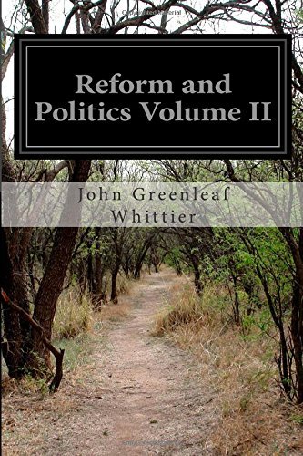 Cover for John Greenleaf Whittier · Reform and Politics Volume II (Taschenbuch) (2014)