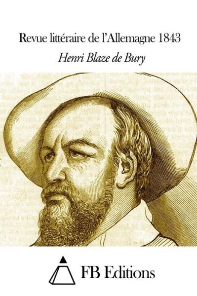 Cover for Henri Blaze De Bury · Revue Littéraire De L'allemagne 1843 (Paperback Book) [French edition] (2014)
